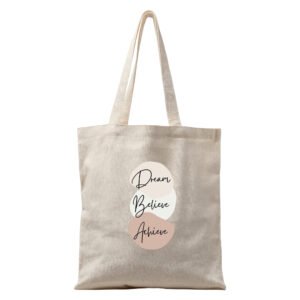 Dream, Believe, Achieve Bag